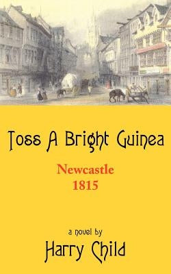 Toss a Bright Guinea by Child, Harry