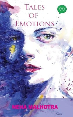 Tales of Emotions by Malhotra, Neha