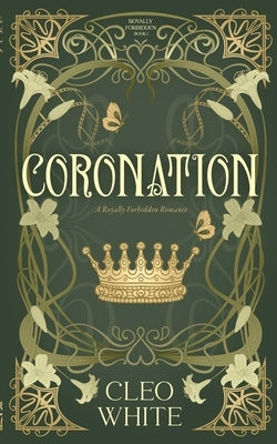 Coronation: A Royally Forbidden Romance by White, Cleo