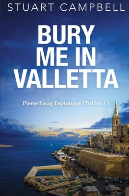 Bury me in Valletta by Campbell, Stuart