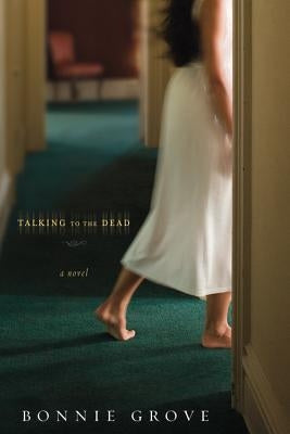 Talking to the Dead by Grove, Bonnie