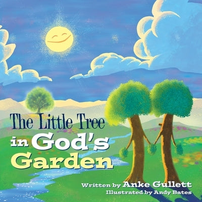 The Little Tree in God's Garden by Gullett, Anke