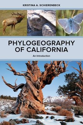 Phylogeography of California: An Introduction by Schierenbeck, Kristina A.