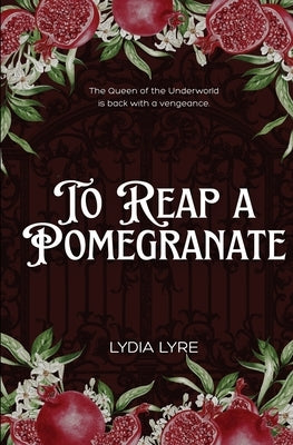 To Reap a Pomegranate by Lyre, Lydia