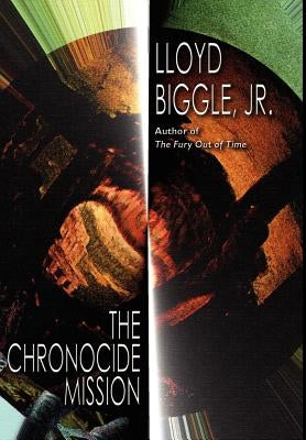The Chronocide Mission by Biggle, Lloyd, Jr.