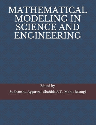 Mathematical Modeling in Science and Engineering by Aggarwal, Sudhanshu