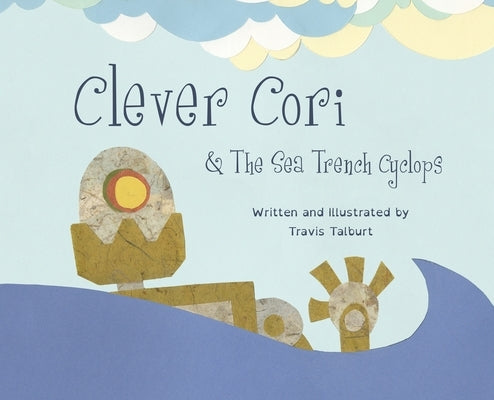Clever Cori & The Sea Trench Cyclops by Talburt, Travis
