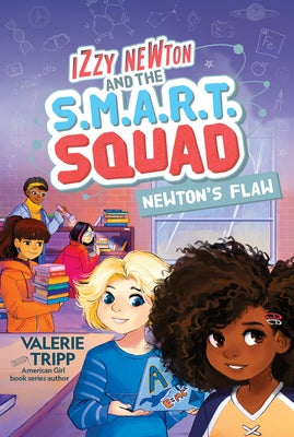 Izzy Newton and the S.M.A.R.T. Squad: Newton's Flaw (Book 2) by Tripp, Valerie