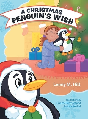 A Christmas Penguin's Wish by Hill, Lenny M.