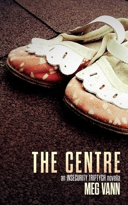 The Centre by Vann, Meg