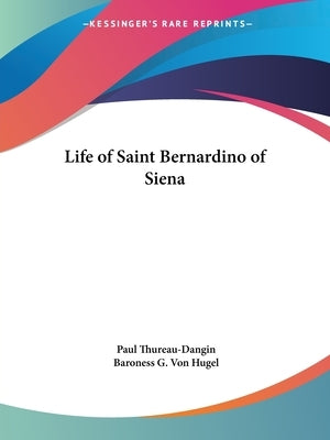 Life of Saint Bernardino of Siena by Thureau-Dangin, Paul