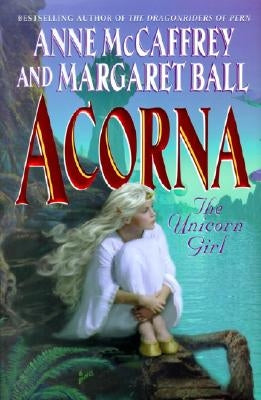 Acorna: The Unicorn Girl by McCaffrey, Anne