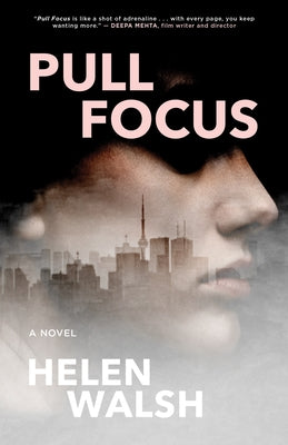 Pull Focus by Walsh, Helen