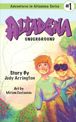Altadena Underground by Castaneda, Miriam