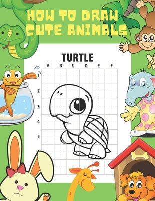 How to Draw Cute Animals Book: 50 Cute Animal Illustrations to Help Your Kids Learn How to Draw and Enhance Their Observation and Proportion Skills by Family, Busy