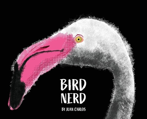 Bird Nerd by Carlos, Juan