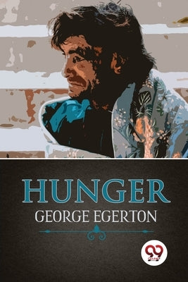 Hunger by Egerton, George