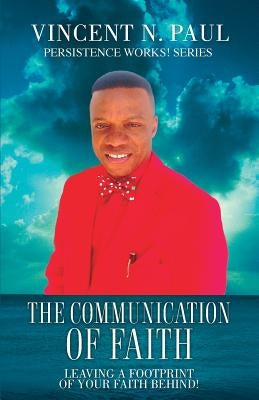 The Communication of Faith by Paul, Vincent N.