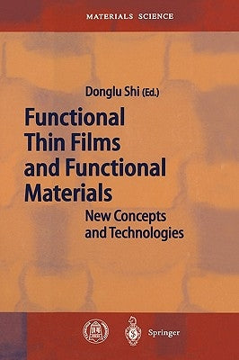 Functional Thin Films and Functional Materials: New Concepts and Technologies by Shi, Donglu