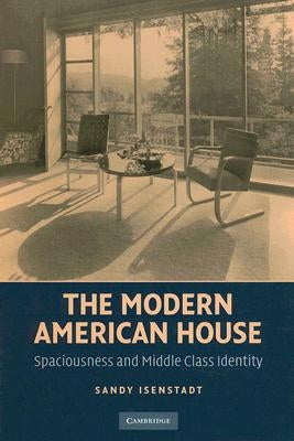 The Modern American House by Isenstadt, Sandy