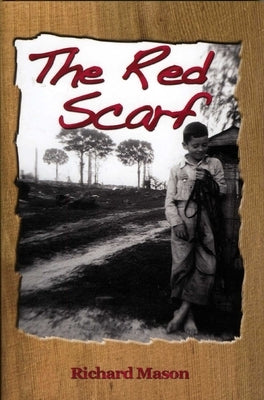 The Red Scarf: A Country Boy's Christmas Story by Mason, Richard