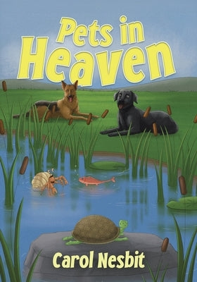 Pets in Heaven by Nesbit, Carol