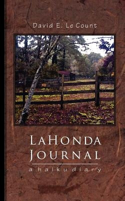 La Honda Journal: a haiku diary by Lecount, David E.