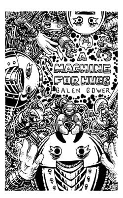 A Machine for Hugs by Gower, Galen