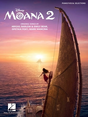 Moana 2 - Piano/Vocal Selections from the Motion Picture by Mancina, Mark