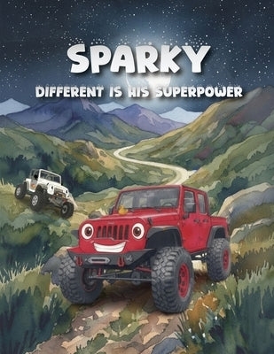 Sparky Different Is His Superpower by Spark, Bella