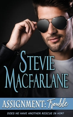 Assignment: Trouble by MacFarlane, Stevie