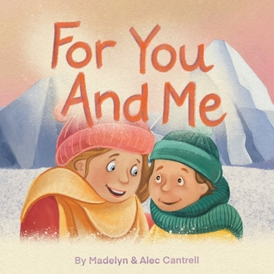 For You and Me by Cantrell, Madelyn &. Alec