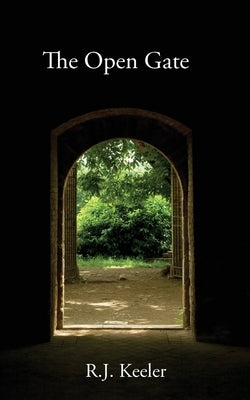 The Open Gate by Keeler, R. J.