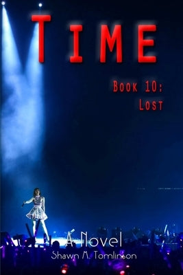 Time: Book 10: Lost by Tomlinson, Shawn M.