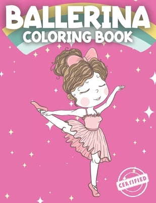 Ballerina Coloring Book: Ballerina Coloring Book For Girls 4-8 Perfect Coloring Book For Girls with a passion for Dance and Ballet by Mr Whiskers Prints
