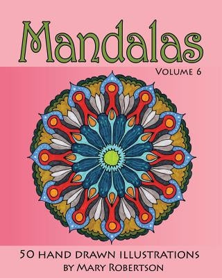Mandalas: 50 Hand Drawn Illustrations by Robertson, Mary