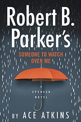 Robert B. Parker's Someone to Watch Over Me by Atkins, Ace