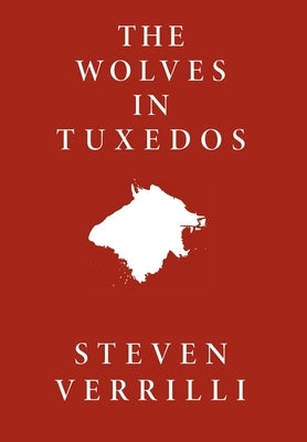 The Wolves In Tuxedos by Verrilli, Steven