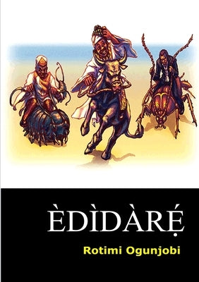 Èdìdàré by Ogunjobi, Rotimi