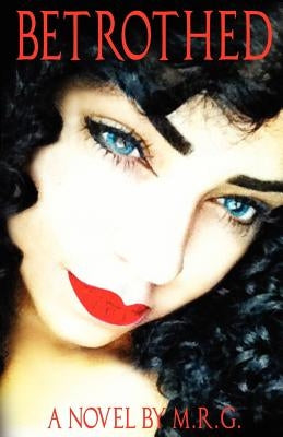 Betrothed by , M. R. G.
