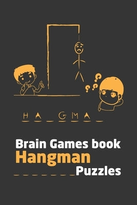 Brain Games book Hangman Puzzles: Brain Game Book. The Hangman Game Book to Flex Your Mind. Funny Hangman Puzzles Game Book, Hangman Paper And Activit by Aseel