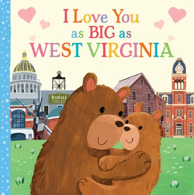 I Love You as Big as West Virginia by Rossner, Rose