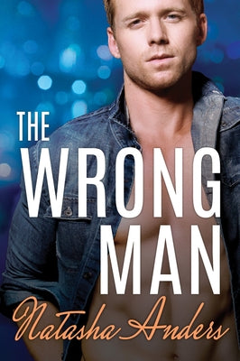The Wrong Man by Anders, Natasha