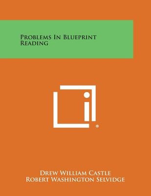 Problems in Blueprint Reading by Castle, Drew William