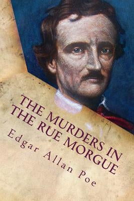 The Murders In the Rue Morgue by Poe, Edgar Allan