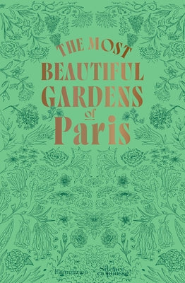 The Most Beautiful Gardens of Paris by Marie, Stéphane