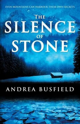 The Silence of Stone by Busfield, Andrea
