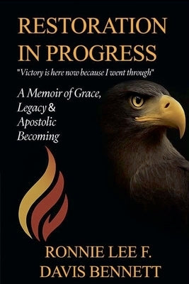 Restoration in Progress: Marked by the Journey by Bennett, Ronnie L.