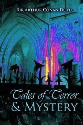 Tales of Terror and Mystery by Doyle, Arthur Conan