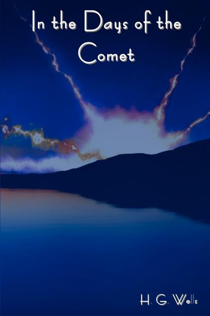 In the Days of the Comet by Wells, H. G.